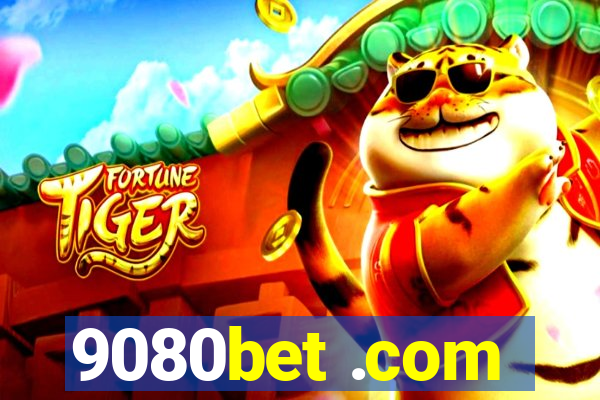9080bet .com